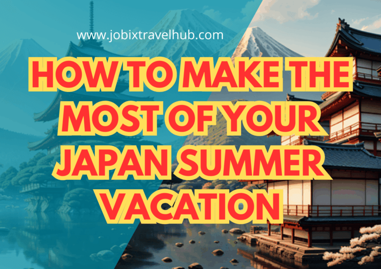 How To Make The Most Of Your Japan Summer Vacation