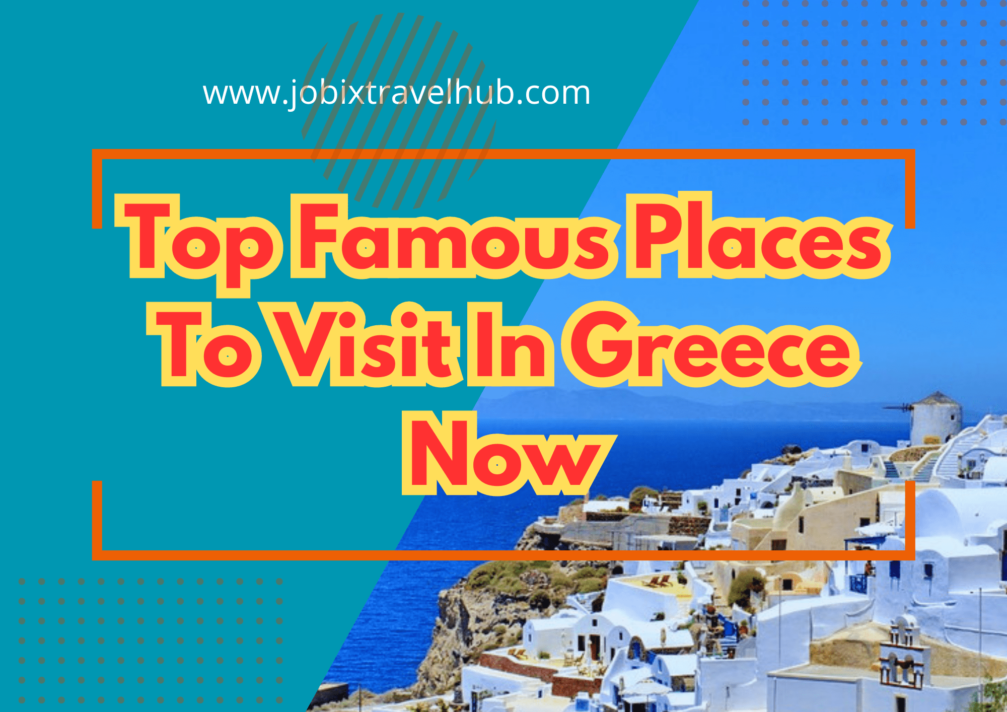 Top Famous Places To Visit In Greece Now