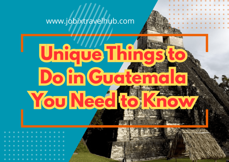 Unique Things to Do in Guatemala You Need to Know